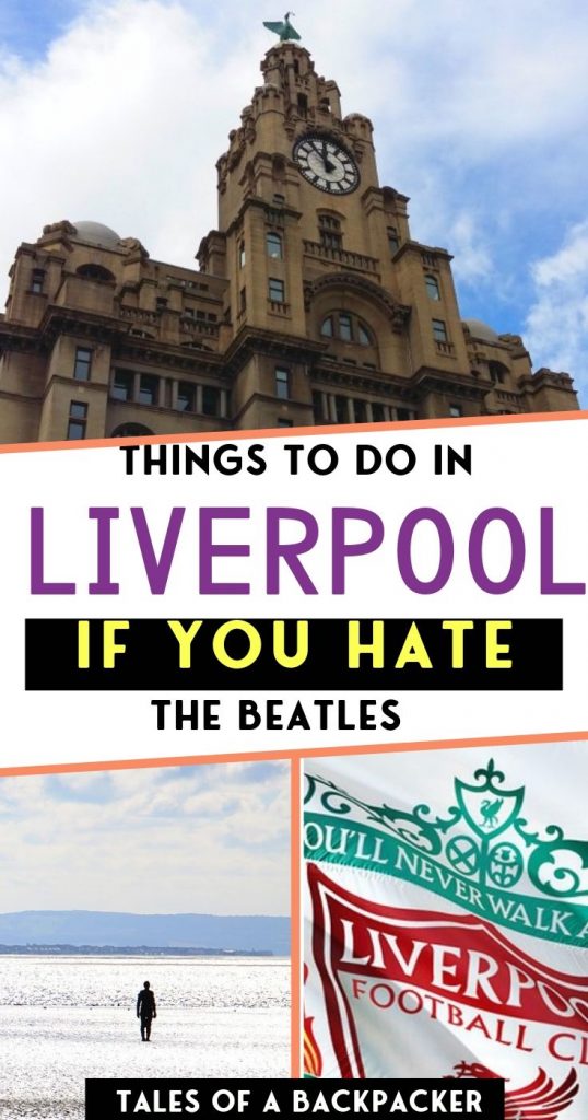 Things to do in Liverpool If you Hate the Beatles