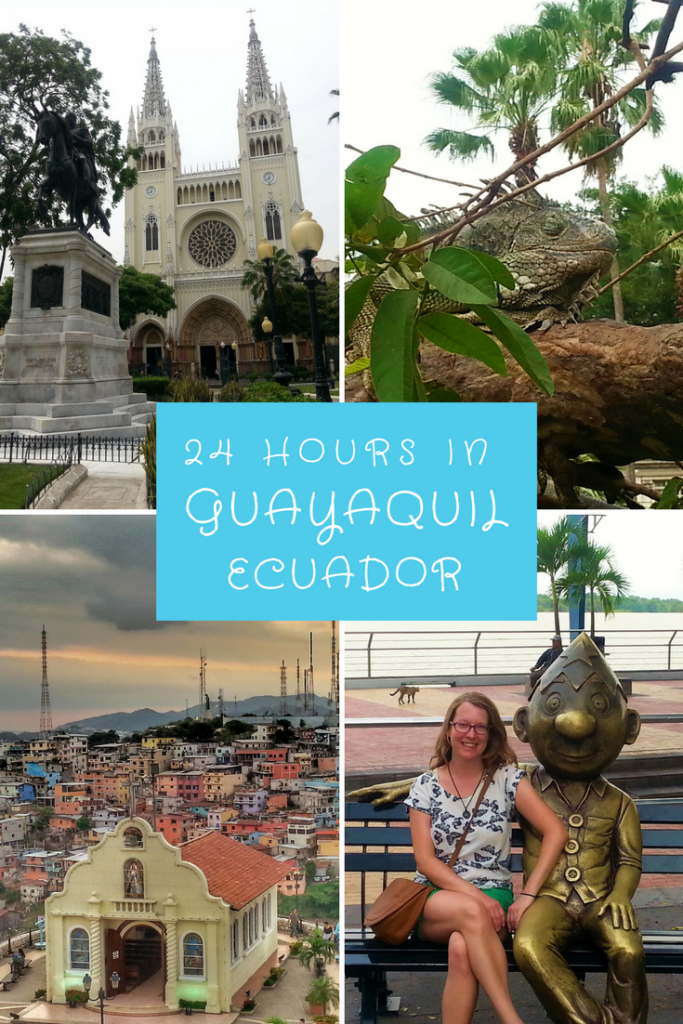 24 hours in Guayaquil Ecuador