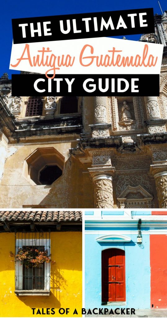 The Ultimate Antigua Guatemala City Guide